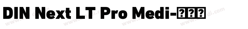 DIN Next LT Pro Medi字体转换 DIN Next LT Pro Medi字体转换
